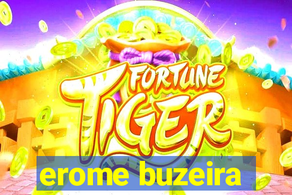 erome buzeira